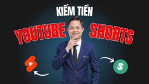 Cách Kiếm Tiền Youtube Shorts 2025 Hiệu Quả