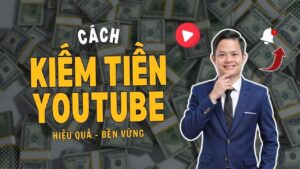 Kiếm Tiền Trên Youtube