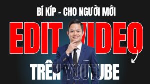 Mẹo Nhỏ Giúp Chỉnh Sửa Video Youtube Hiệu Quả Hơn Cho Người Mới