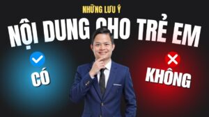 Những Lưu Ý Về Nội Dung Dành Cho Trẻ Em Bạn Cần Biết!