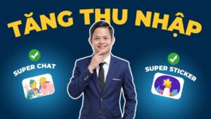 Tối Ưu Thu Nhập Từ Super Stick Và Super Chat