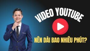 Tối Ưu Thời Lượng Video Youtube
