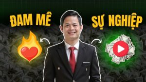 Biến Đam Mê Thành Sự Nghiệp