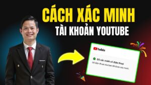 Xác Minh Tài Khoản Youtube