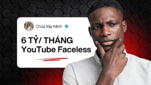 6 Tỷ Một Tháng Kênh Youtube Faceless