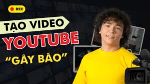 Cách Tạo Video Youtube Gây Bão Để Bùng Nổ Kênh