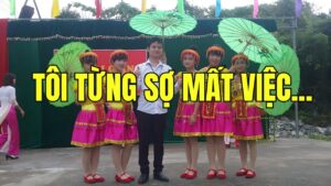 Tôi Từng Sợ Mất Việc...