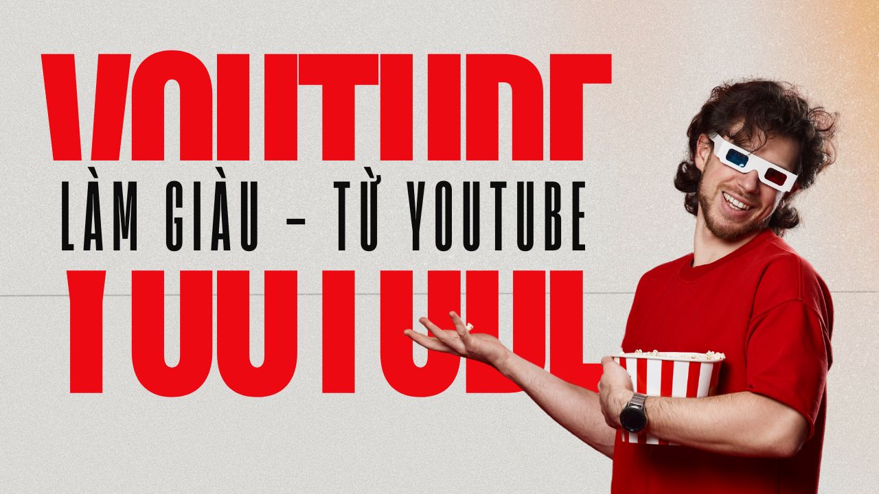 Làm Giàu Từ Youtube 2025