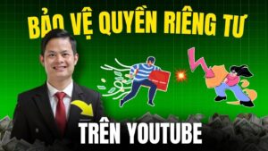 Bạn Nên Biết Chính Sách Bảo Vệ Quyền Riêng Tư Trên Youtube!