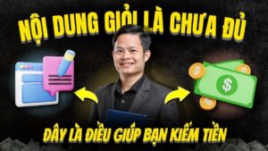 Nội Dung Giỏi Là Chưa Đủ – Đây Là Điều Giúp Bạn Kiếm Tiền